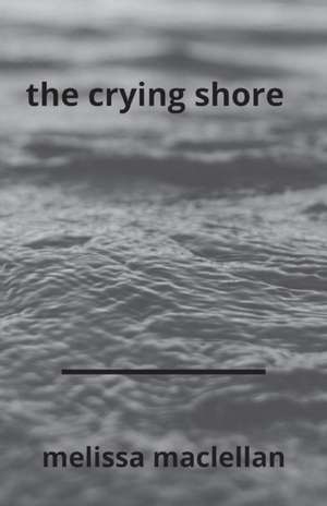 The Crying Shore de Melissa Maclellan