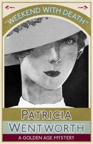 Weekend with Death de Patricia Wentworth