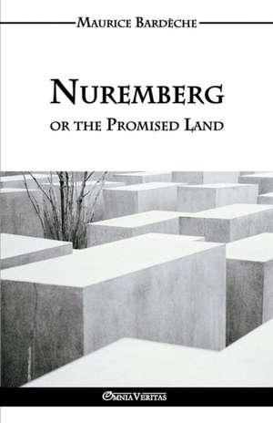 Nuremberg or the Promised Land de Maurice Bardèche