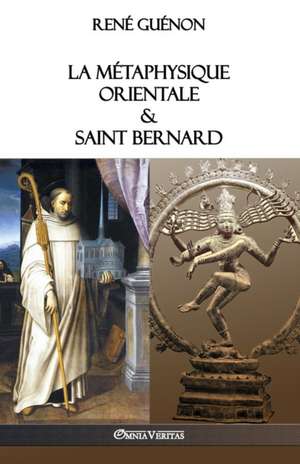 La Métaphysique Orientale & Saint Bernard de René Guénon