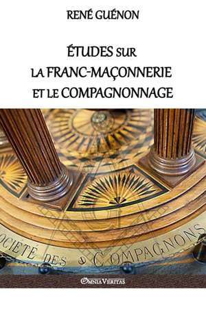 Études sur la franc-maçonnerie et le compagnonnage de René Guénon