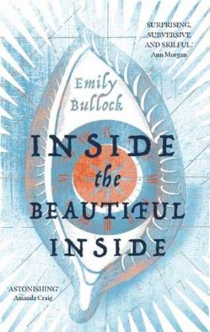 Inside the Beautiful Inside de Emily Bullock