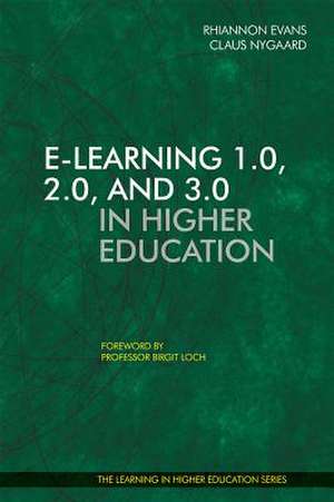 E-Learning 1.0, 2.0, and 3.0 in Higher Education de Rhiannon Evans