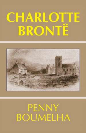 CHARLOTTE BRONTE de Penny Boumelha