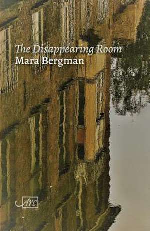 The Disappearing Room de Mara Bergman