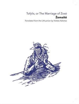 Tofylis, or the Marriage of Zosä-- de Zemaite'