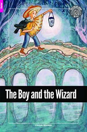 The Boy and the Wizard - Foxton Reader Starter Level (300 Headwords A1) with free online AUDIO de Greg J. Porter