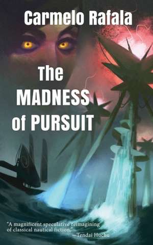 The Madness of Pursuit de Carmelo Rafala