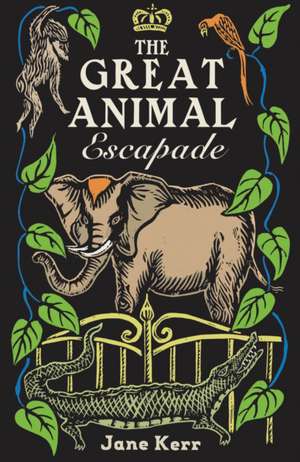 The Great Animal Escapade de Jane Kerr