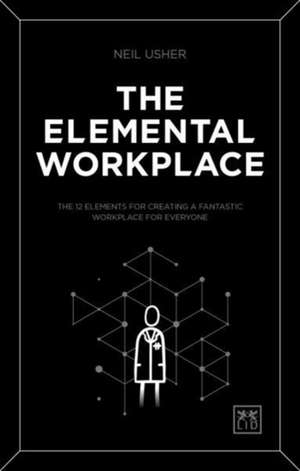 The Elemental Workplace de Neil Usher