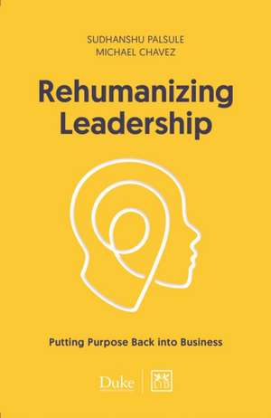 Rehumanizing Leadership de Michael Chavez