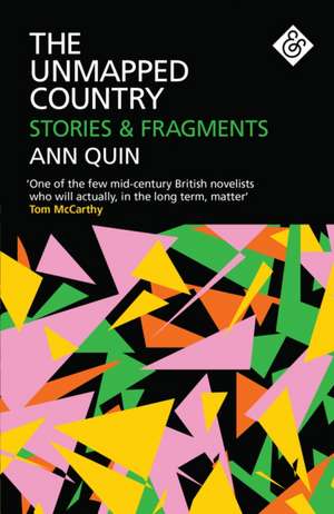 The Unmapped Country de Ann Quin