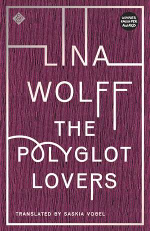 The Polyglot Lovers de Lina Wolff