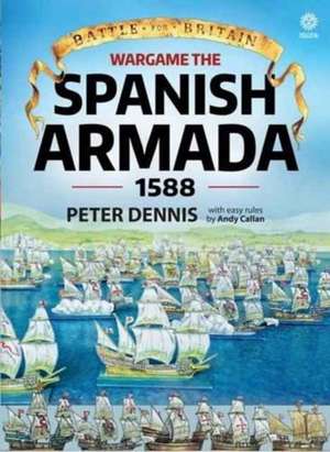 Wargame - The Spanish Armada 1588 de Peter Dennis