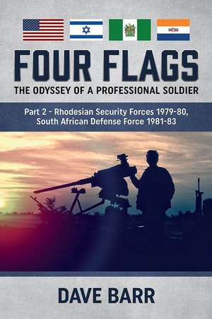 Four Flags: The Odyssey of a Professional Soldier. Part 2 de Dave Barr