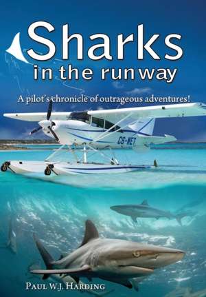 Sharks in the Runway de Paul W. J. Harding