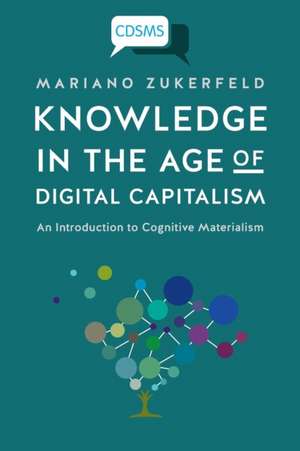 Knowledge in the Age of Digital Capitalism de Mariano Zukerfeld