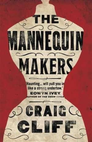 The Mannequin Makers de Craig Cliff