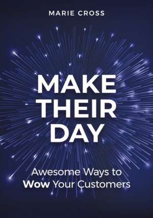 Make Their Day de Marie Cross