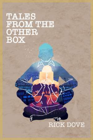 Tales from the Other Box de Rick Dove