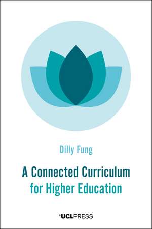 A Connected Curriculum for Higher Education de Dilly Fung