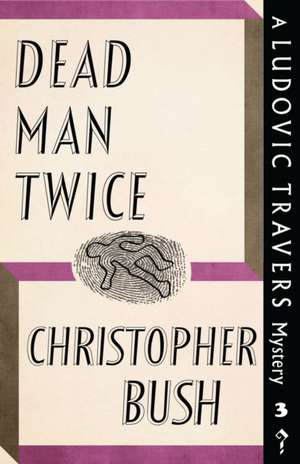 Dead Man Twice de Christopher Bush