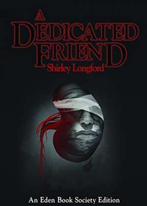 A Dedicated Friend de Shirley Longford