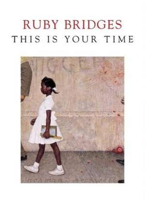 Bridges, R: This is Your Time de Ruby Bridges