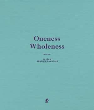 Lucie-Smith, E: Oneness Wholeness de Nina Moaddel