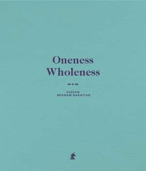 Oneness Wholeness de Edward Lucie-Smith