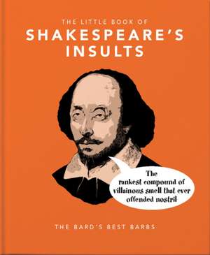 The Little Book of Shakespeare's Insults de Hippo! Orange