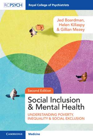 Social Inclusion and Mental Health: Understanding Poverty, Inequality and Social Exclusion de Jed Boardman