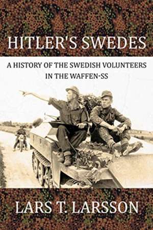 Hitler'S Swedes de Lars T. Larsson