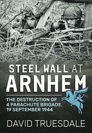 Steel Wall at Arnhem de David Truesdale