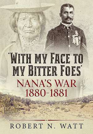 'With My Face to My Bitter Foes' de Robert N. Watt