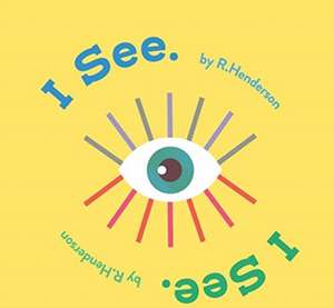 I See, I See. de Robert Henderson