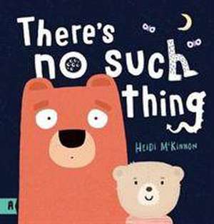 There's No Such Thing de Heidi McKinnon