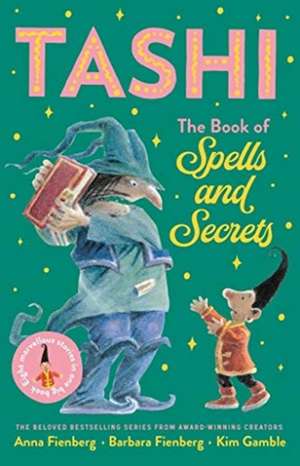 Fienberg, A: The Book of Spells and Secrets: Tashi Collectio de Barbara Fienberg