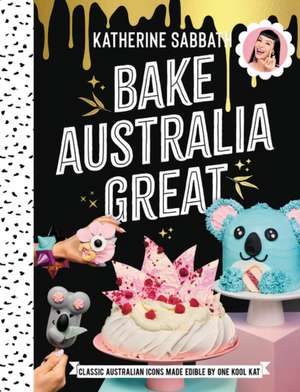 Bake Australia Great de Katherine Sabbath