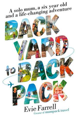 Backyard to Backpack de Evie Farrell