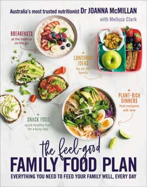 The Feel-Good Family Food Plan de Joanna Mcmillan