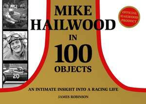 Mike Hailwood - 100 Objects de James Robinson