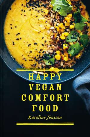 Happy Vegan Comfort Food de Karoline Jonsson