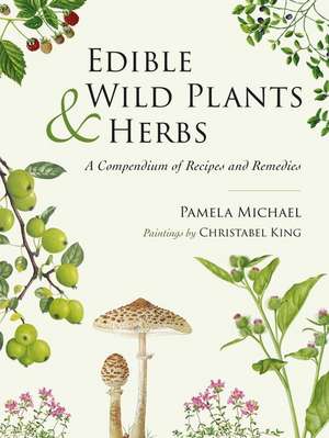 Edible Wild Plants and Herbs de Pamela Michael