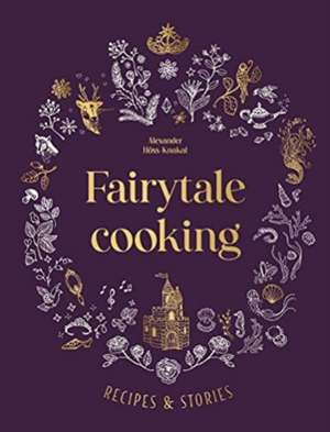 Fairytale Cooking de Alexander Hoss-Knakal