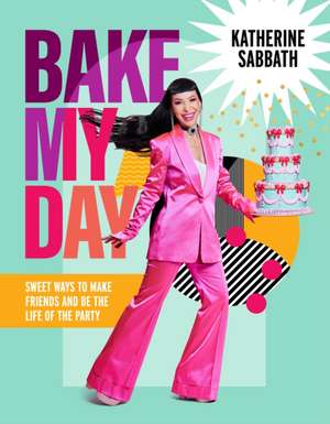 Bake My Day de Katherine Sabbath