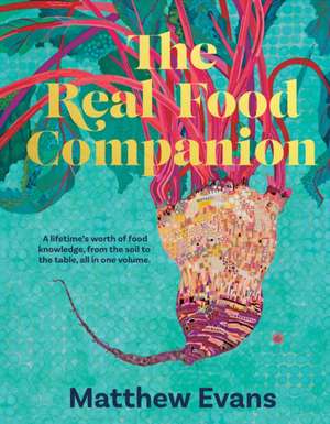 The Real Food Companion de Matthew Evans