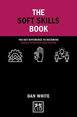 The Soft Skills Book de Dan White