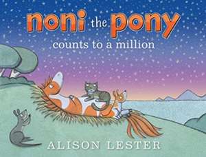 Noni the Pony Counts to a Million de Alison Lester