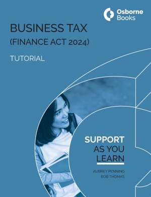 BUSINESS TAX (FA24) TUTORIAL de Aubery Penning Bob Thomas